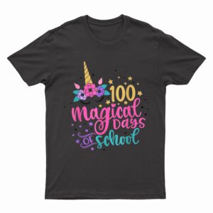 100 Magical Days of School Unicorn Gift Teacher Student. T-Shirt