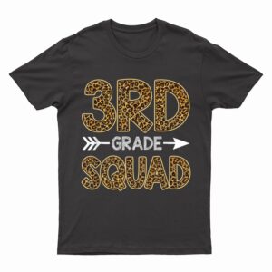3rd Grade Squad Leopard  3rd Grade Teacher Student T-Shirt