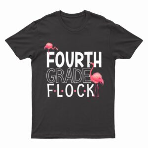 4th Grade Flock Pink Flamingo Squad Teacher Kid Fourth Grade T-Shirt