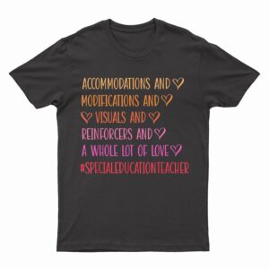 A whole lot of love Special Education Teacher T-Shirt