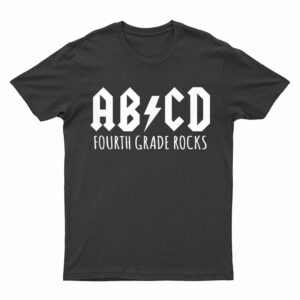 ABCD Fourth Grade Rocks Teacher Back to School T-Shirt