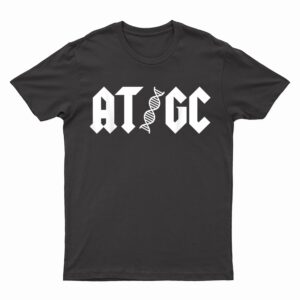 AT GC Biology DNA Strand Double Helix Teacher Pupil Student T-Shirt