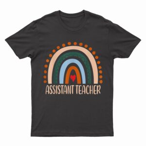 Assistant Teacher Rainbow Appreciation Day Back To School T-Shirt