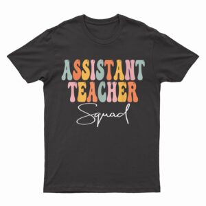 Assistant Teacher Squad Retro Groovy First Day Of School T-Shirt