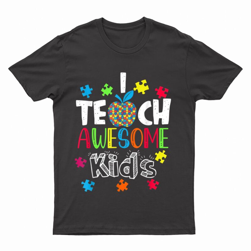 Autism Awareness I Teach Awesome Kids Special Ed Teacher T-Shirt