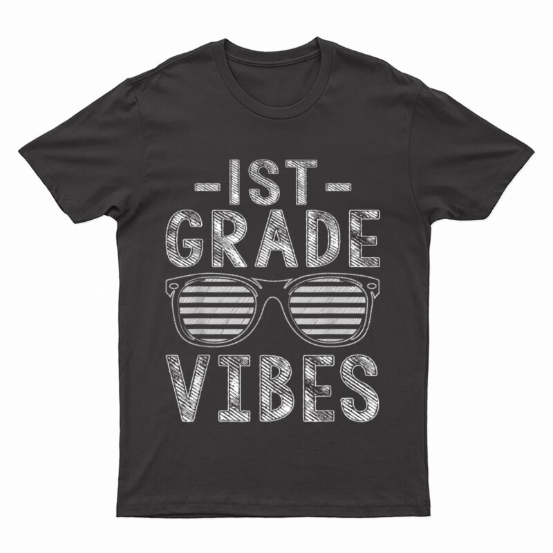 Back To School 1st Grade Vibes First Grade Teachers Students T-Shirt