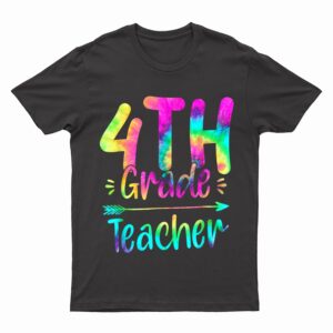 Back To School Fourth Grade Teacher Motivational Tie Dye T-Shirt