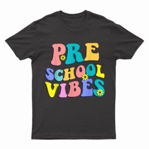 Back To School Preschool Vibes Student Teacher Retro Funny T-Shirt