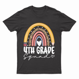Back To School Rainbow 4th Fourth Grade Squad For Teachers T-Shirt