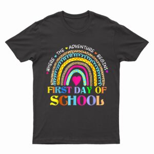 Back To School Rainbow Teacher Happy First Day Of School T-Shirt