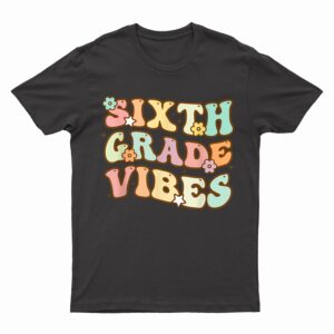 Back To School Sixth Grade Vibes Student Teacher Retro T-Shirt