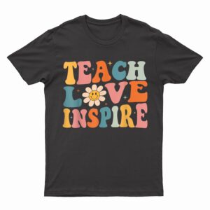 Back To School Teach Love Inspire Retro Teachers Women T-Shirt
