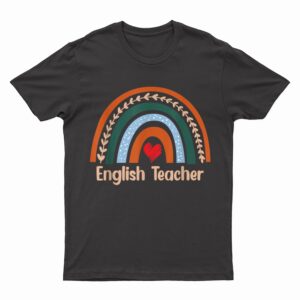 Boho Rainbow English Teacher Back To School Appreciation T-Shirt