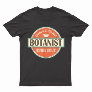Botanist Funny Botany Teacher Gift T-Shirt