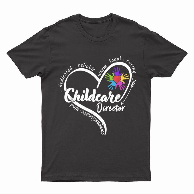 Childcare Director Daycare Provider School Teacher T-Shirt