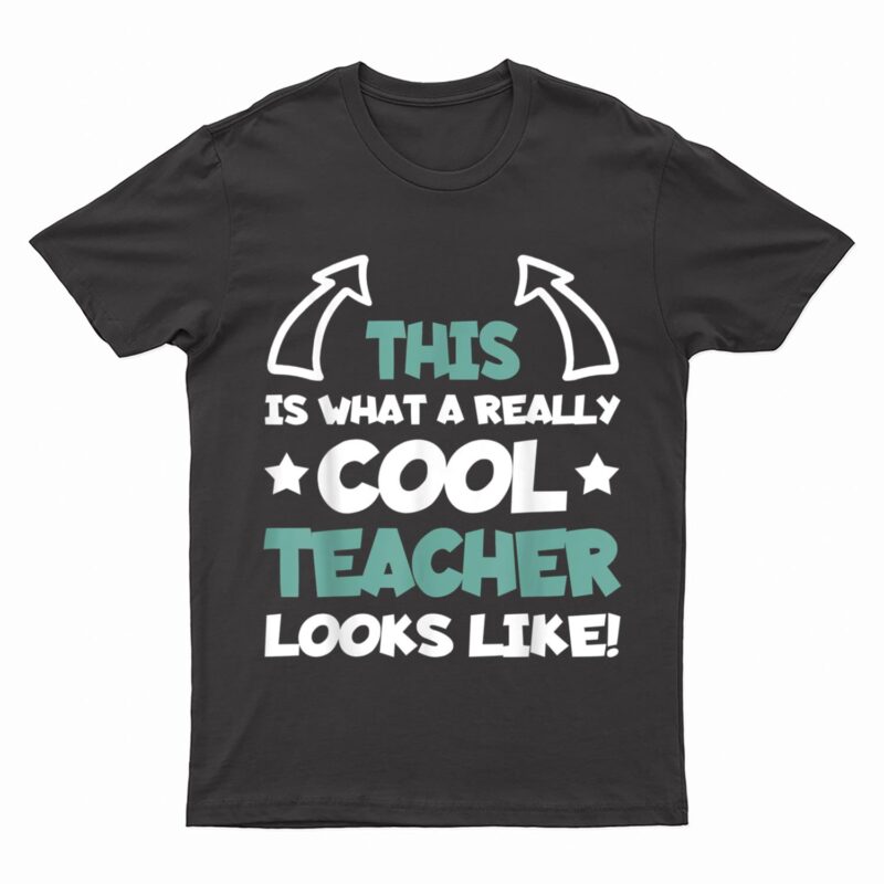 Cool Teacher Funny Saying Teaching Student Men Women T-Shirt
