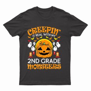 Creepin It Real With My 2nd Grade Monsters Halloween Teacher T-Shirt