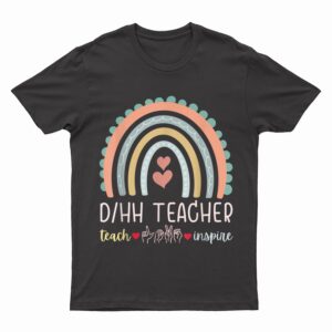 DHH Teacher Deaf and Hard of Hearing ASL Teachers Rainbow T-Shirt