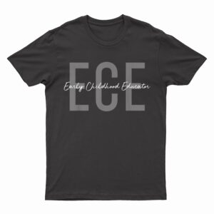 ECE Early Childhood Educator Teacher Special Education T-Shirt