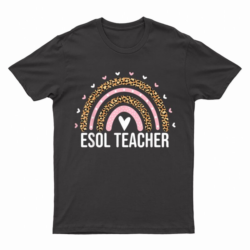 ESOL Teacher Squad Leopard Rainbow ESOL Teacher Women Cute T-Shirt