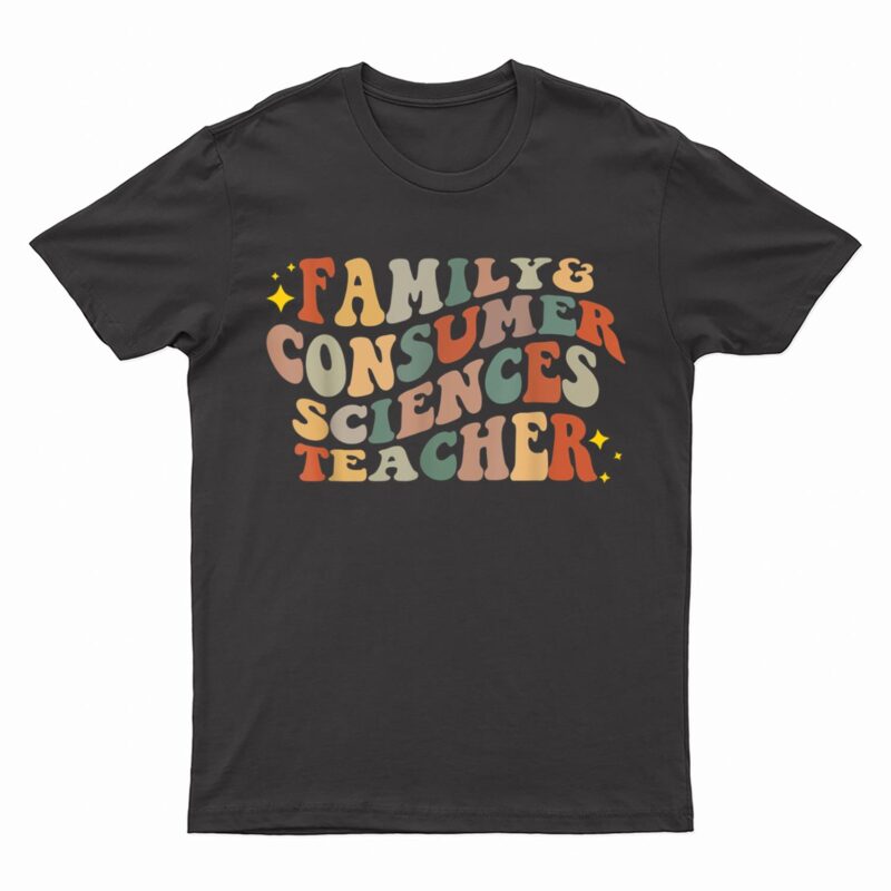 Family & Consumer Sciences Teacher - Children Are The Future T-Shirt