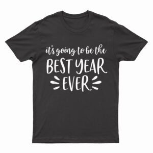 First Day Of School  For Teachers Best Year Ever Back T-Shirt