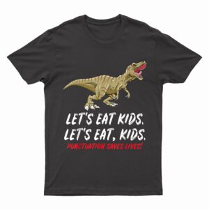 First Day of School Gift Lets Eat Kids Grammer Teacher Trex T-Shirt