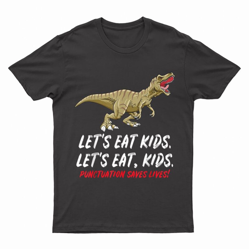 First Day of School Gift Lets Eat Kids Grammer Teacher Trex T-Shirt