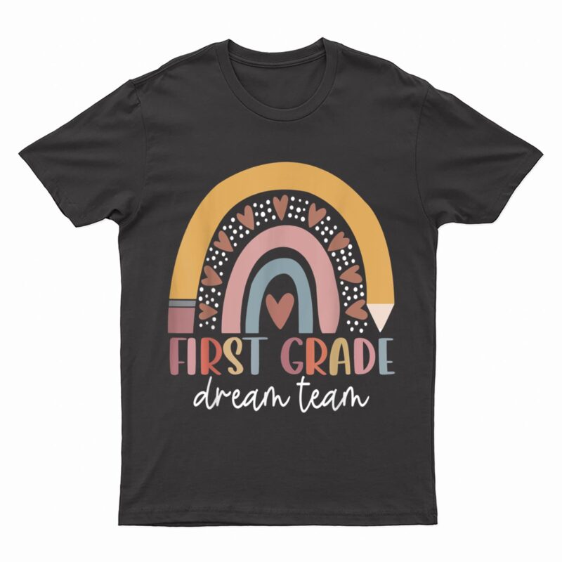 First Grade Dream Team Teacher Kids Back To School Gifts T-Shirt