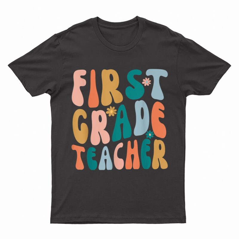 First Grade Teacher Retro Groovy Design 1st Grade Teaching T-Shirt