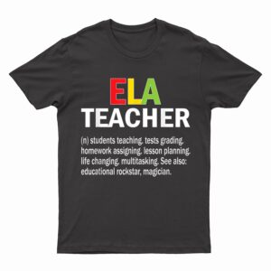 Funny ELA Teacher Definition English Language Arts Teacher T-Shirt