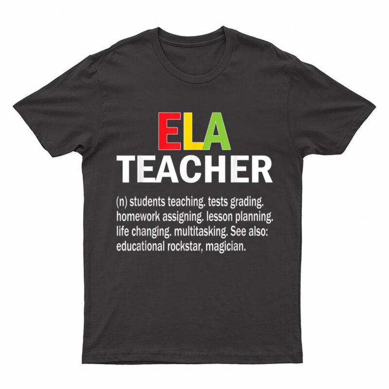 Funny ELA Teacher Definition English Language Arts Teacher T-Shirt