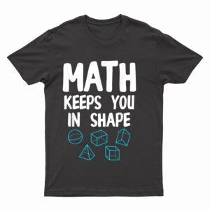 Funny Math Teacher Art Men Women Mathematics Equation Lovers T-Shirt