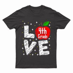 Funny Teacher Gift Love 4th Grade Apple T-Shirt