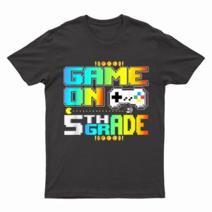 Game On 5th Grade Gaming Video Gamer Back To School Boys T-Shirt