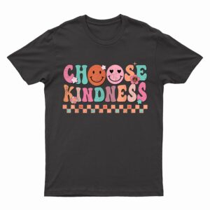 Groovy Choose Kindness Unity Day Smiling Be Kind Hippie T-Shirt
