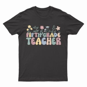 Groovy Fifth Grade Teacher 5th Grade Teacher T-Shirt