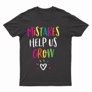 Growth Mindset Positive Back to School Teacher Student T-Shirt