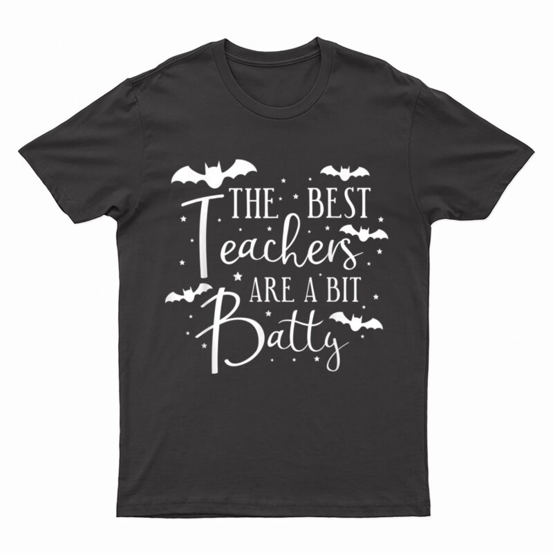 Halloween Best Teachers Are A Bit Batty Spooky Bats T-Shirt