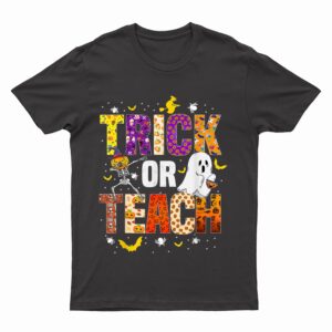 Halloween Trick Or Teach Funny Costume Teacher Halloween T-Shirt