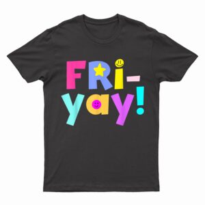 Happy Friday Happy Fri Yay Confetti Lovers Fun Teacher T-Shirt