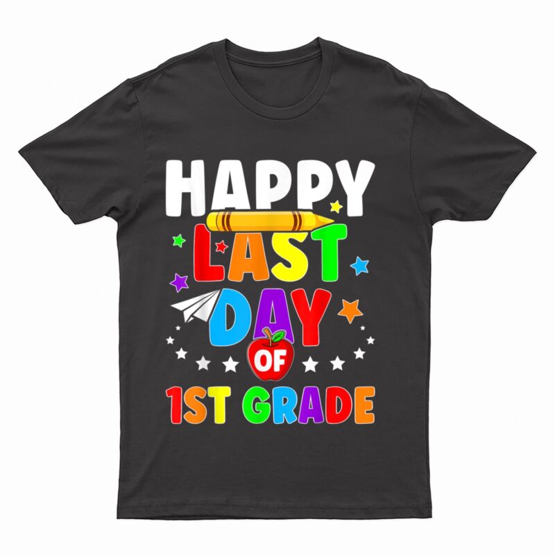 Happy Last Day Of 1st Grade Graduation Teacher Students Kids T-Shirt