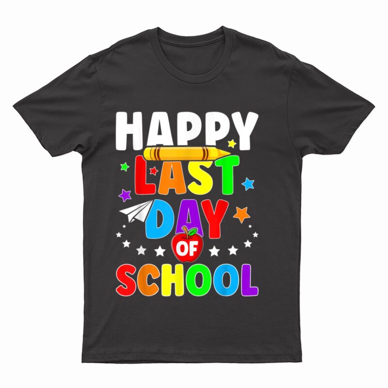 Happy Last Day Of School  Graduation Teacher Students T-Shirt