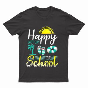 Happy Last Day Of School Summer Flip Flops Teacher Student T-Shirt