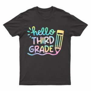 Hello 3rd Grade Tie Dye Teachers Kids Back to School Funny T-Shirt