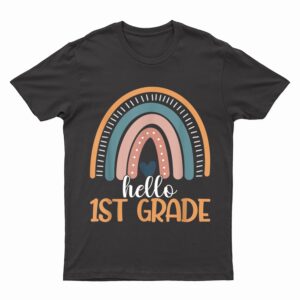 Hello First Grade Back To School 1st Grade Rainbow Teacher T-Shirt