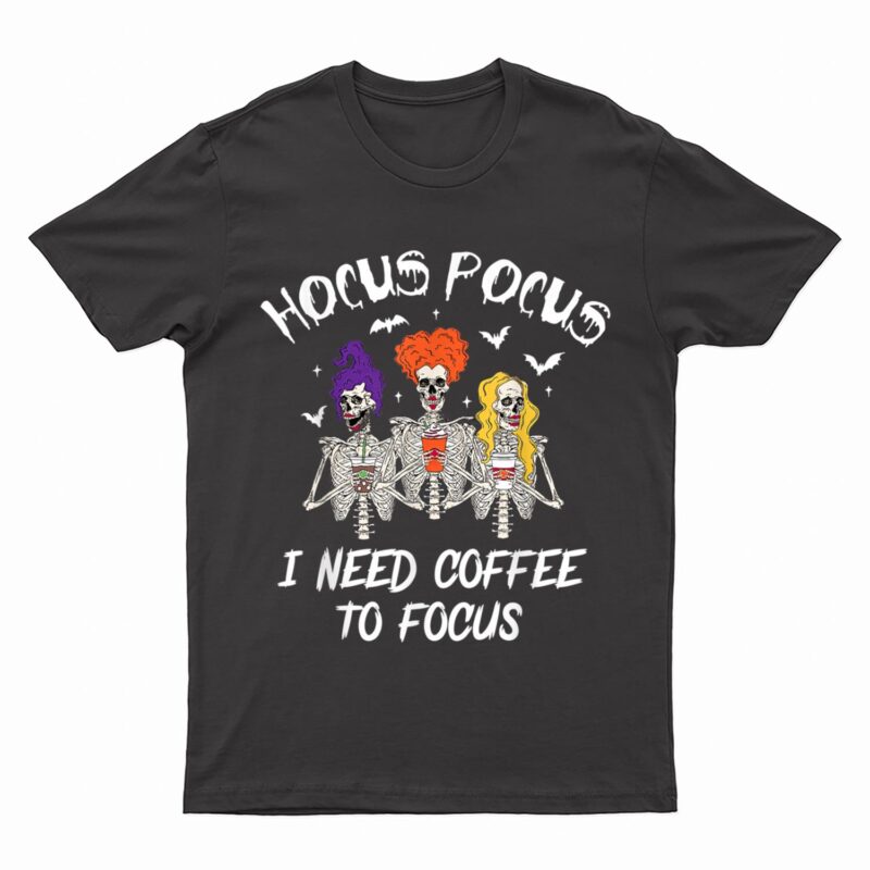 Hocus Pocus I Need Coffee to Focus Skeleton Teacher T-Shirt