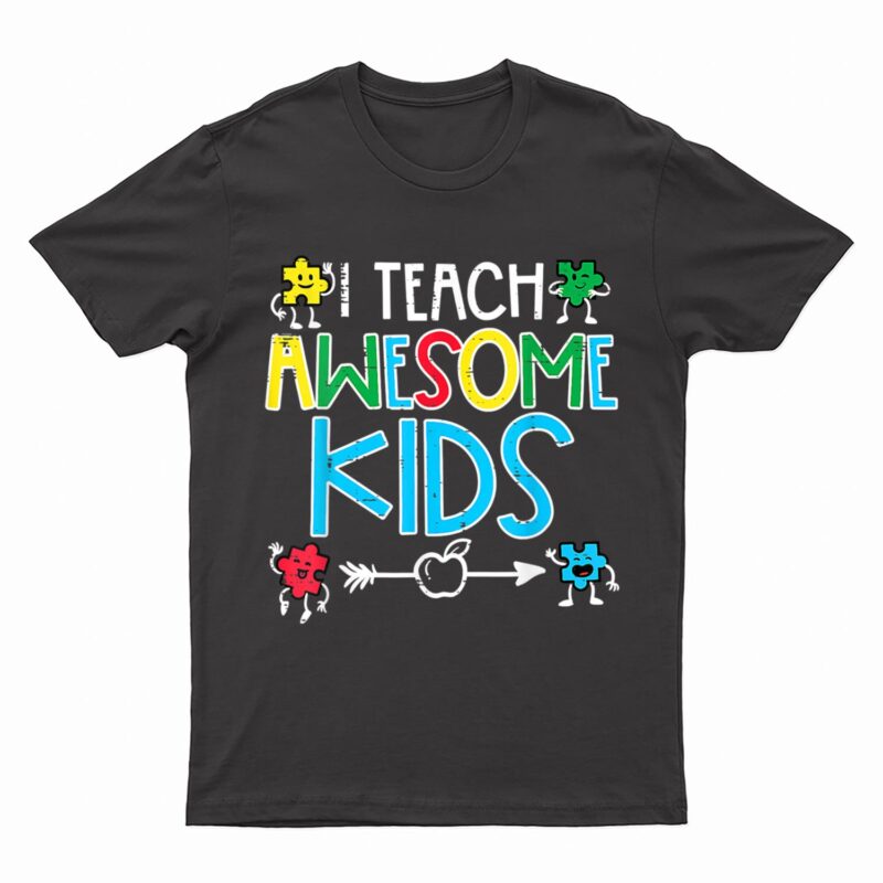 I Teach Awesome Kids Autism Awareness Sped Teacher Me T-Shirt