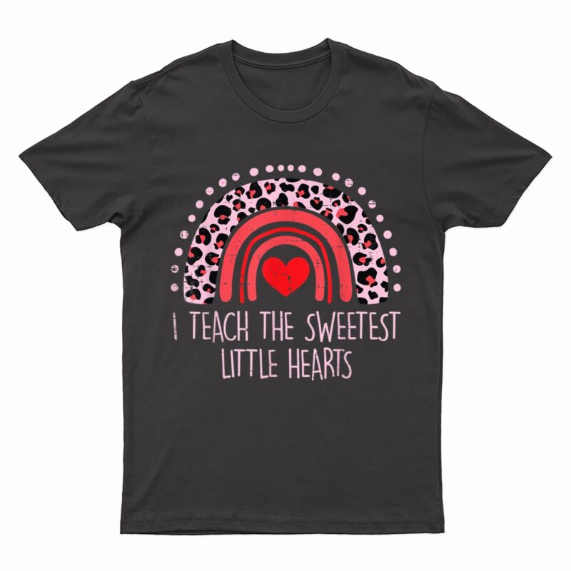 I Teach The Sweetest Hearts Rainbow Teacher Valentines Day T-Shirt