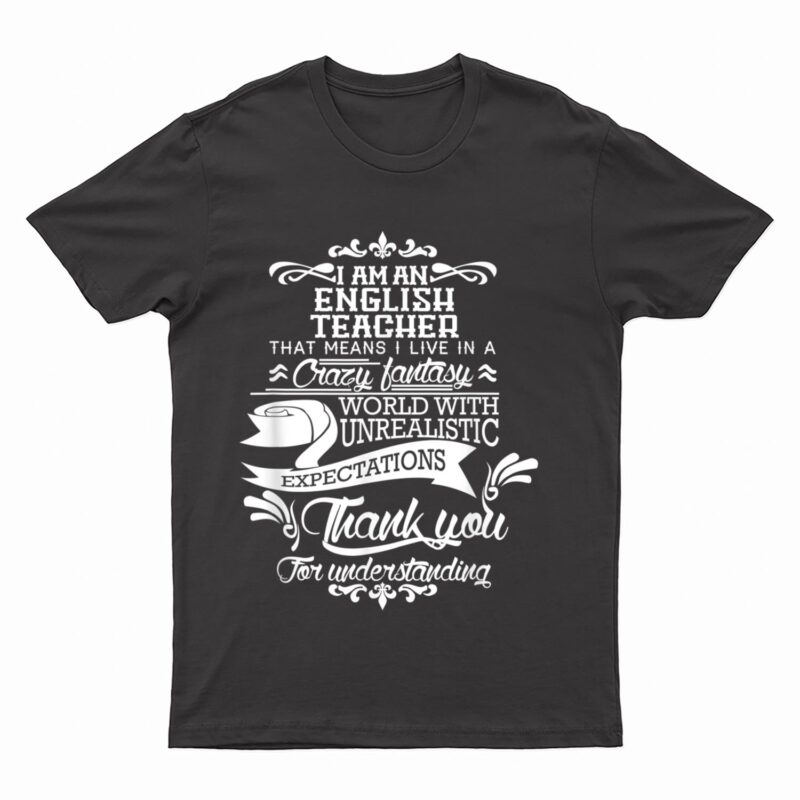 I'm An English Teacher  Great Gifts For Men Women T-Shirt